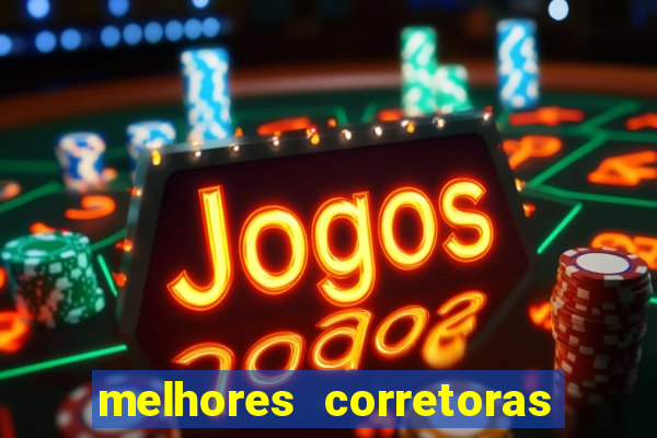 melhores corretoras de investimentos